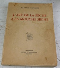 L'art de la pêche à la mouche sèche 1977Jean-Paul Pequegnot
